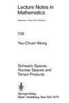 Wong Y. — Schwartz Spaces, Nuclear Spaces and Tensor Products