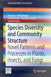 Sota T., Kagata H., Ando Y.  Species Diversity and Community Structure: Novel Patterns and Processes in Plants, Insects, and Fungi