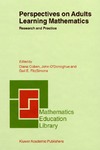 Coben D., O'Donoghue J., FitzSimons G.  Perspectives on Adults Learning Mathematics: Research and Practice (Mathematics Education Library)