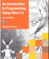 Herbert C.  An Introduction to Programming Using Alice 2.2