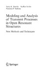 Sirenko Y., Strom S., Yashina N.  Modeling and Analysis of Transient Processes in Open Resonant Structures: New Methods and Techniques (Springer Series in Optical Sciences)