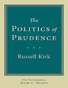 Kirk R., Henrie M. C.  The Politics of Prudence