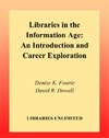 Fourie D., Dowell D.  Libraries in the Information Age: An Introduction and Career Exploration