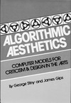 Stiny G.  Algorithmic Aesthetics: Computer Models for Criticism and Design in the Arts