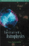 Padmanabhan T.  An Invitation to Astrophysics