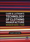 Tyler D.J.  Carr and Latham's Technology of Clothing Manufacture, Fourth Edition