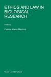 Mazzoni C.  Ethics and Law in Biological Research (Nijhoff Law Specials, 52.)