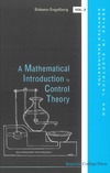 Engelberg S.  Mathematical Introduction to Control Theory