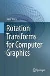 Vince J.  Rotation Transforms for Computer Graphics
