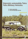 Zavadil R.  Vojenske automobily Tatra v letech 1918 az 1945: Osobni automobily / Tatra Military Vehicles From 1918 t0 1945: Cars and Passenger Vehicles