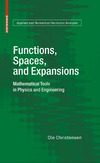 Christensen O.  Functions, Spaces, and Expansions: Mathematical Tools in Physics and Engineering (Applied and Numerical Harmonic Analysis)