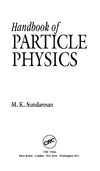 Sundaresan M.  Handbook of particle physics