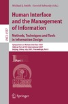 Smith M., Salvendy G.  Human Interface and the Management of Information.. Methods, Techniques and Tools in Information Design 2007