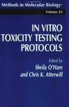 OHare S., Atterwill C.  In Vitro Toxicity Testing Protocols
