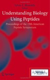 Blondelle S.  Understanding Biology Using Peptides: Proceedings of the Nineteenth American Peptide Symposium (American Peptide Symposia)