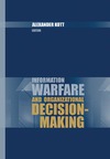 Kott A.  Information Warfare and Organizational Decision-Making