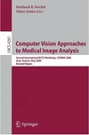 Beichel R., Sonka M.  Computer Vision Approaches to Medical Image Analysis, 2 conf., CVAMIA 2006
