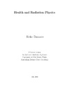 Timmers H.  Health and Radiation Physics, Lecture Notes 2003