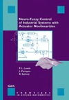 Lewis F., Campos J., Selmic R.  Neuro-fuzzy control of industrial systems with actuator nonlinearities