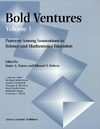 Raizen S., Britton E.  Bold Ventures - Volume 1: Patterns Among Innovations in Science and Mathematics Education