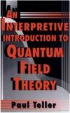 Paul Teller — An Interpretive Introduction to Quantum Field Theory