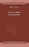Popescu M.  Non-Crystalline Chalcogenides (Solid-State Science and Technology Library, Volume 8) (Solid-State Science and Technology Library)