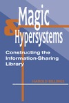 Billings H.  Magic & Hypersystems: Constructing the Information-Sharing Library