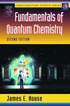 House J.  Fundamentals of quantum chemistry