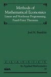 Franklin J.  Methods of mathematical economics: linear and nonlinear programming, fixed-point theorems