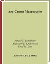 Bradshaw J., Krakowiak K., Izatt r.  Aza-Crown Macrocycles (The Chemistry of Heterocyclic Compounds, Volume 51)
