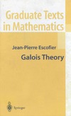 Escofier J.  Galois Theory (Graduate Texts in Mathematics 204)