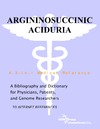 Parker P., Parker J.  Argininosuccinic Aciduria - A Bibliography and Dictionary for Physicians, Patients, and Genome Researchers