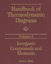 Yaws C.  Handbook of Thermodynamic Diagrams, Volume 4: Inorganic Compounds and Elements (Vol 4) (Library of Physico-Chemical Property Data)