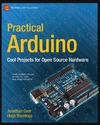 Oxer J., Blemings H. — Practical Arduino: Cool Projects for Open Source Hardware (Technology in Action)