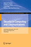 Fan C., Thampi S., Atrey P.  Security in Computing and Communications: International Symposium, SSCC 2013, Mysore, India, August 22-24, 2013. Proceedings