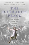 JOSLYN N., TRAGER B., TRAGER R.  THE SUFFRAGIST PEACE