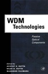 Dutta A., Dutta N., Fujiwara M.  WDM Technologies: Passive Optical Components. Volume 2.