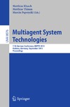 Paprzycki M., Klusch M., Thimm M.  Multiagent System Technologies: 11th German Conference, MATES 2013, Koblenz, Germany, September 16-20, 2013. Proceedings
