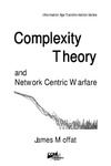 Moffat J.  Complexity Theory and Network Centric Warfare (Information Age Transformation Series)