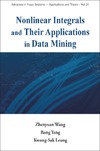 Wang Z., Yang R., Leung K.  Nonlinear Integrals And Their Applications In Data Mining (Advances in Fuzzy Systems-Applications and Theory - Vol. 24) (Advances in Fuzzy Systemss - Applications and Theory)