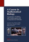 Vries G., Hillen T., Lewis M.  A course in mathematical biology: quantitative modeling with mathematical and computational methods