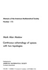 Mostow M.  Continuous Cohomology of Spaces With 2 Topologies (Memoirs of the American Mathematical Society Volume 7 Number 175)