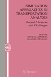 Kitamura R., Kuwahara M.  Simulation Approaches in Transportation Analysis - Recent Advances and Challenges