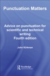 Kirkman J.  Punctuation Matters: Advice on Punctuation for Scientific and Technical Writing (Routledge Study Guides)