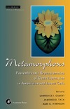 Gilbert L., Tata J., Atkinson B.  Metamorphosis: Postembryonic Reprogramming of Gene Expression in Amphibian and Insect Cells