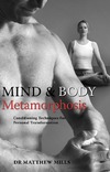 Mills M.  Mind and Body Metamorphosis: Conditioning Techniques for Personal Transformation