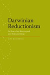 Rosenberg A.  Darwinian Reductionism: Or, How to Stop Worrying and Love Molecular Biology