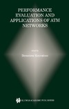 Kouvatsos D.  Performance Evaluation and Applications of ATM Networks (The Springer International Series in Engineering and Computer Science)