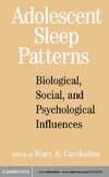 Carskadon M.  Adolescent Sleep Patterns: Biological, Social, and Psychological Influences