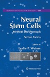 Weiner L.  Neural Stem Cells. Methods and Protocols
